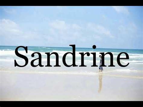 sandrine pronunciation|How to pronounce sandrine .